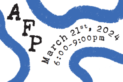 White poster with blue squiggly lines. Poster reads: AFP March 21st, 2024, 6 - 9 pm. Life in progress student showcase. 